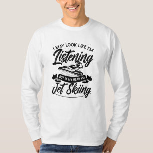 Camiseta Posso parecer que estou ouvindo Jet esquiando Jet 