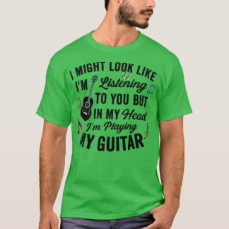 Camiseta Posso parecer que estou ouvindo música Guita