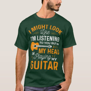 Camiseta Posso Parecer Que Estou Ouvindo Seu Violão Engraça