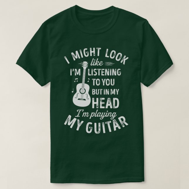 Camiseta Posso Parecer Que Estou Ouvindo Seu Violão Engraça (Frente do Design)