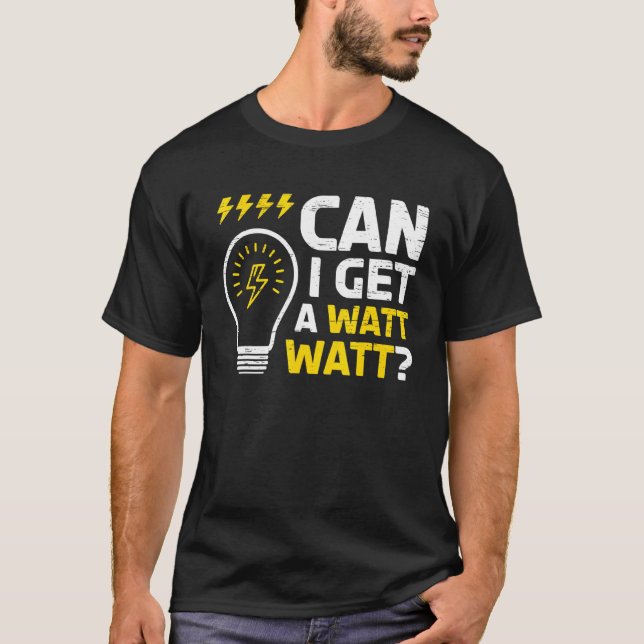 Camiseta Posso Pegar Um Watt Para Um Elétrico De Artesã? (Frente)