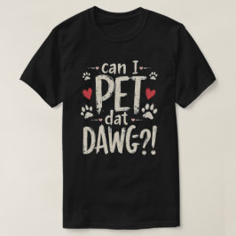 Camiseta Posso Pet Dat Dawg Engraçado Memória Do Cachorro P
