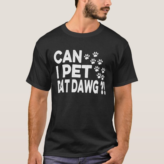Camiseta Posso Pet Dat Dawg Para Dawg? (Frente)