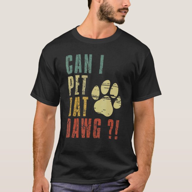 Camiseta Posso Pet Dat Dawg Posso Pet Aquele Cachorro (Frente)
