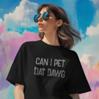 Camiseta Posso Pet Dat Dawg? T-Shirt Engraçado