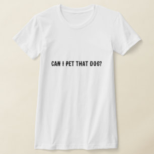 Camiseta Posso Pôr Aquele Cachorro?