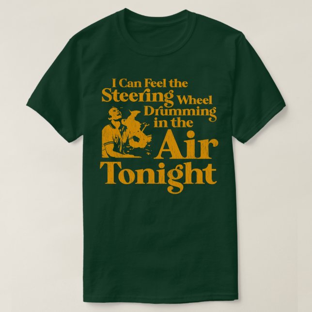 Camiseta Posso sentir a roda de direção batendo no ar (Frente do Design)
