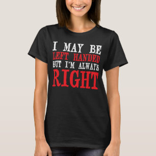 Camiseta Posso ser canhoto, mas sou sempre canhoto