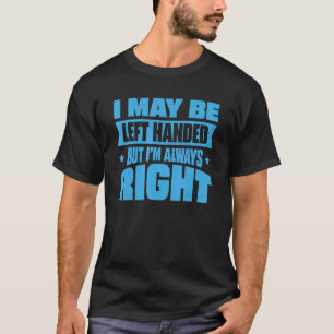 Camiseta Posso ser deixado na mão, mas estou sempre certo 1
