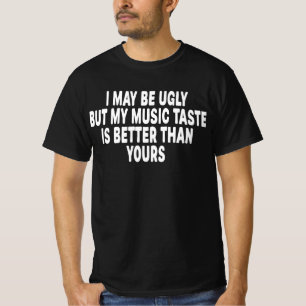 Camiseta Posso ser feio, mas meu gosto musical é melhor