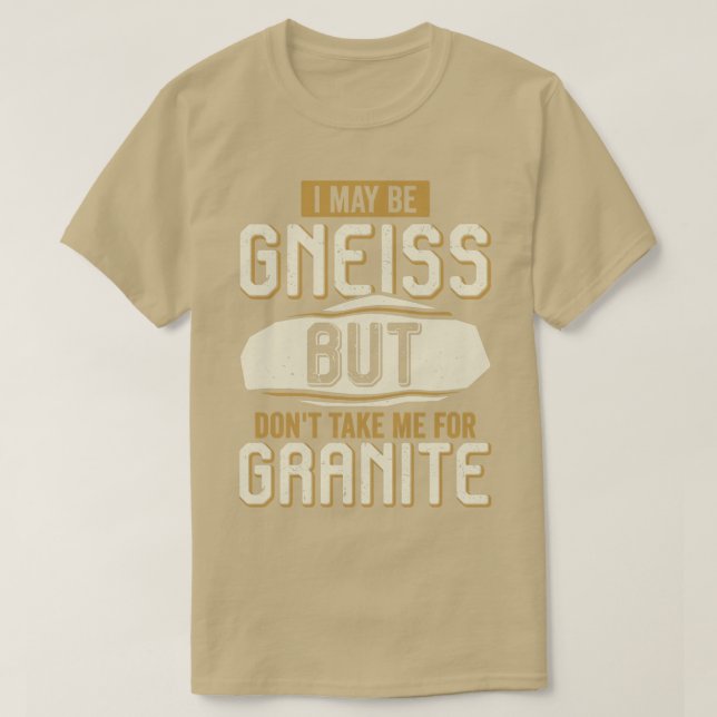 Camiseta Posso Ser Gneiss Mas Não Me Leve Para Granite (Frente do Design)
