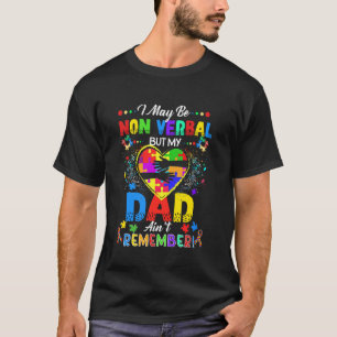 Camiseta Posso ser não-verbal, mas meu pai não se lembra di