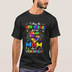 Camiseta Posso ser não-verbal, mas minha mãe não se lembra