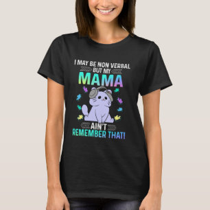 Camiseta Posso ser não-verbal, mas minha mãe não se lembra 