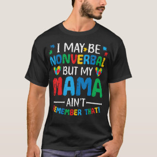 Camiseta Posso ser não-verbal, mas minha mamãe não é autist