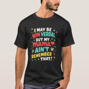 Camiseta Posso ser não-verbal, mas minha mamãe não é engraç