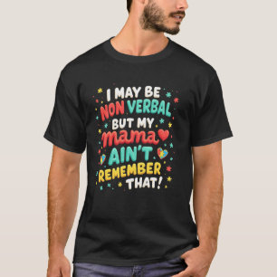 Camiseta Posso ser não-verbal, mas minha mamãe não é engraç