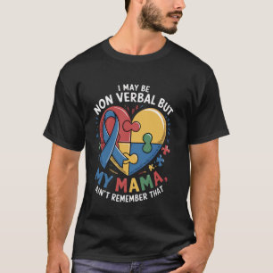 Camiseta Posso ser não-verbal, mas minha mamãe não é mãe Au