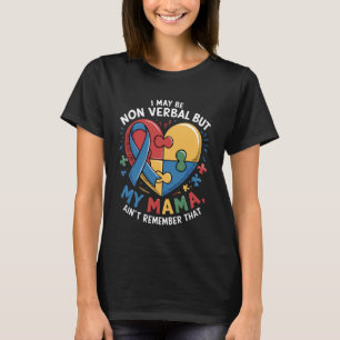 Camiseta Posso ser não-verbal, mas minha mamãe não é mãe Au