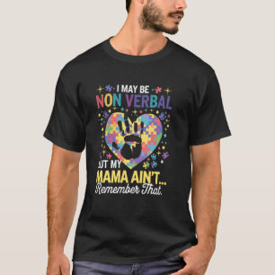 Camiseta Posso ser não-verbal, mas minha mamãe não se esque