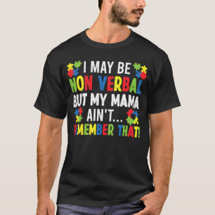 Camiseta Posso ser não-verbal, mas minha mamãe não se esque