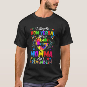 Camiseta Posso ser não-verbal, mas minha mamãe não se lembr