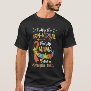 Camiseta Posso ser não-verbal, mas minha mamãe não se lembr