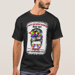 Camiseta Posso ser não-verbal, mas minha mamãe não se lembr