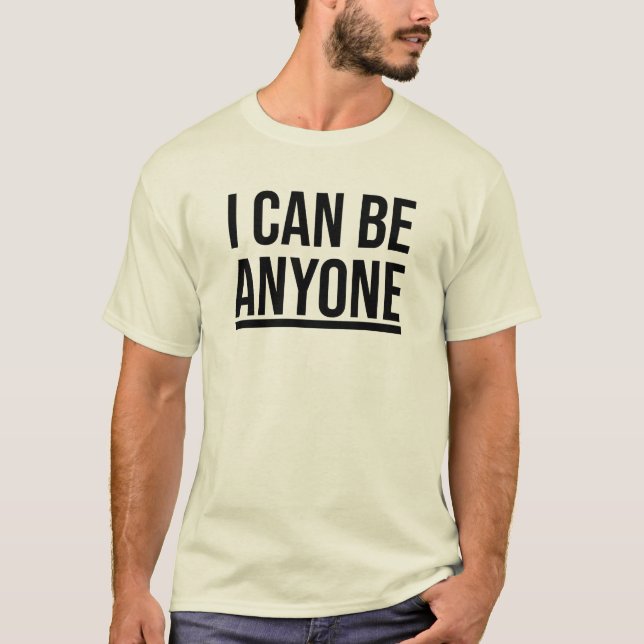 Camiseta Posso Ser Qualquer Um (Frente)
