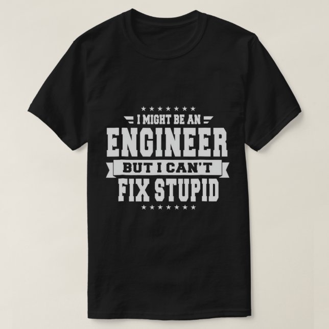 Camiseta Posso ser um Engenheiro, mas não posso consertar T (Frente do Design)