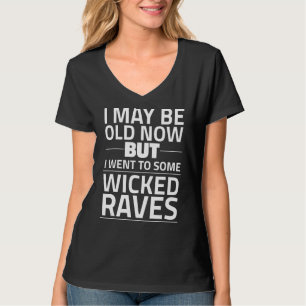 Camiseta Posso Ser Velho Agora, Mas Fui A Alguns Raves Malv