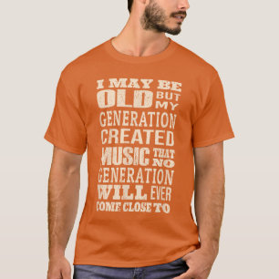 Camiseta posso ser velho mas minha geração viu todas as ban