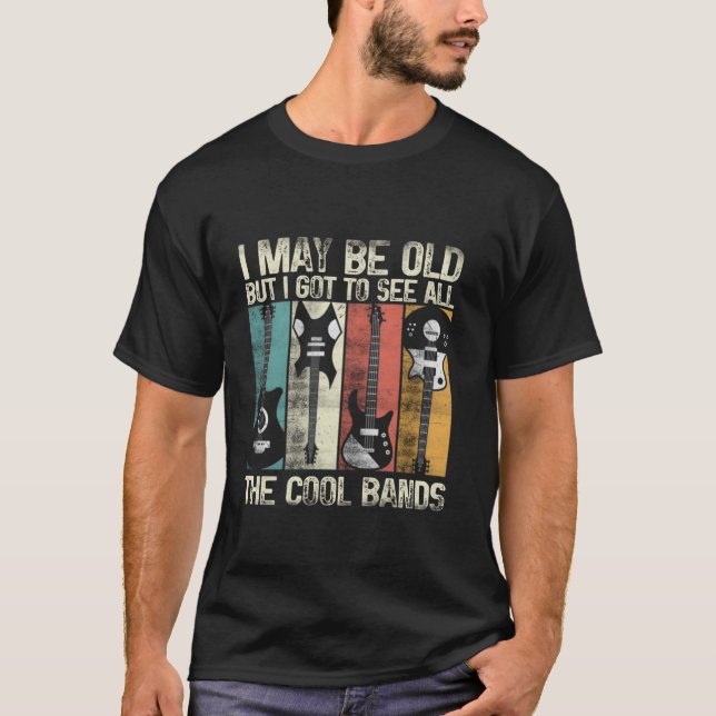 Camiseta Posso Ser Velho, Mas Tenho De Ver Todas As Bandas  (Frente)