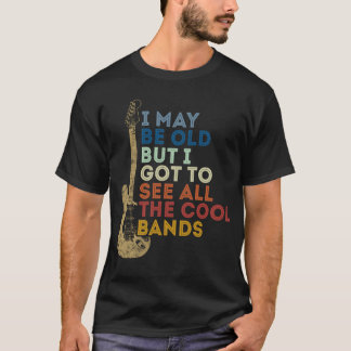Camiseta Posso Ser Velho, Mas Tenho De Ver Todas As Bandas