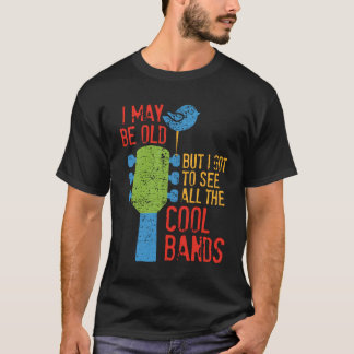 Camiseta Posso Ser Velho, Mas Tenho De Ver Todas As Bandas