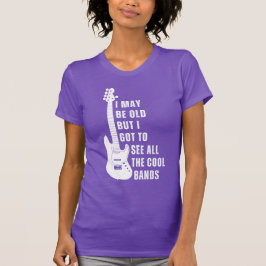 Camiseta Posso Ser Velho, Mas Tenho De Ver Todas As Bandas
