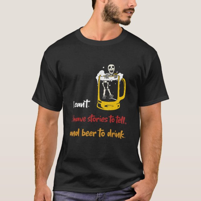 Camiseta Posso Ter Histórias Para Contar E Beber Para Beber (Frente)