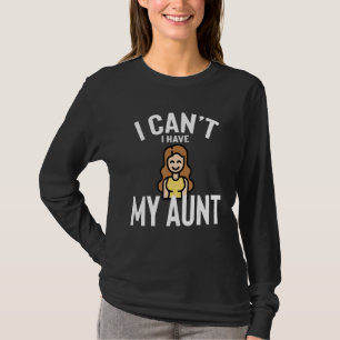 Camiseta Posso Ter Minha Tia Engraçada Minha Tia Piada Home