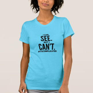 Camiseta Posso Ver. Mas não posso.