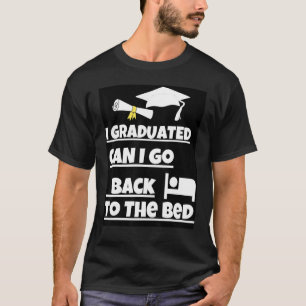 Camiseta Posso Voltar À Cotação De Graduação Da Cama?
