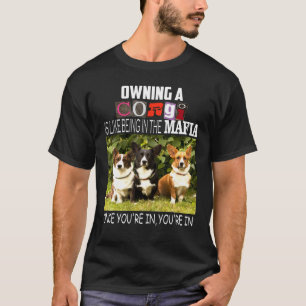 Camiseta Possuir um Corgi é como estar na Máfia