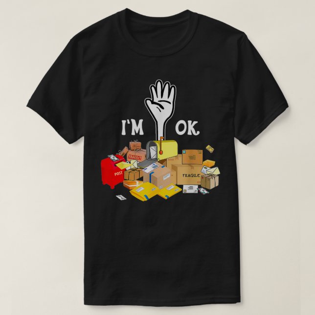 Camiseta Postal Worker I'm Ok Funny  (Frente do Design)