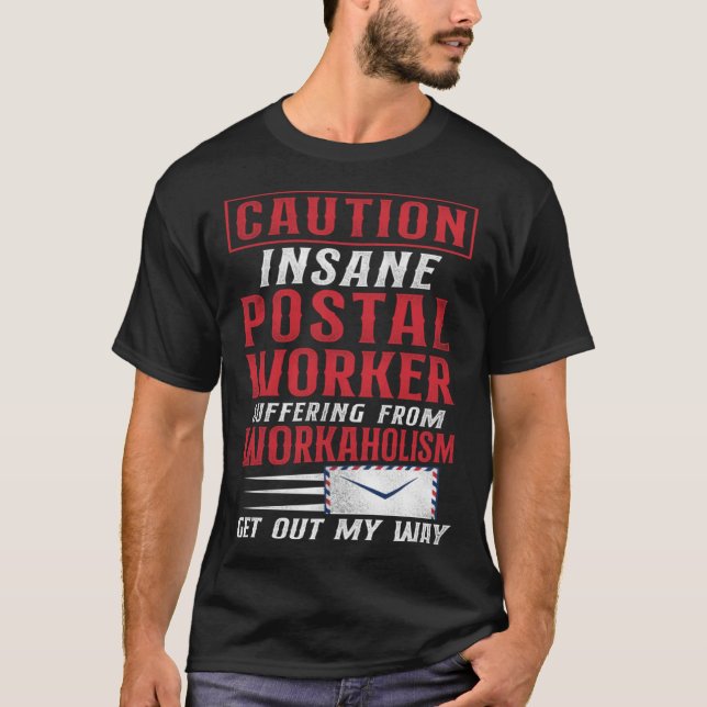 Camiseta Postman Mailman Caution Insane Postal Worker Suffe (Frente)