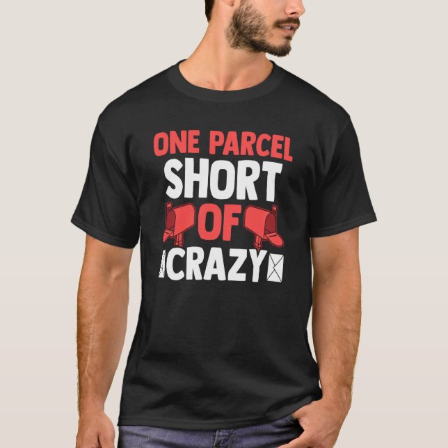 Camiseta Postman Postal Worker One Parcel Short Of Crazy (Frente)