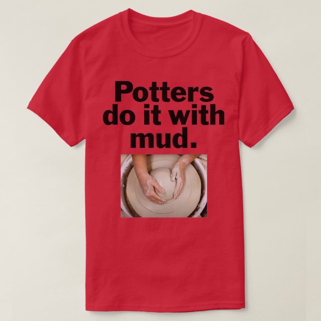 Camiseta Potters do it with mud (Frente do Design)