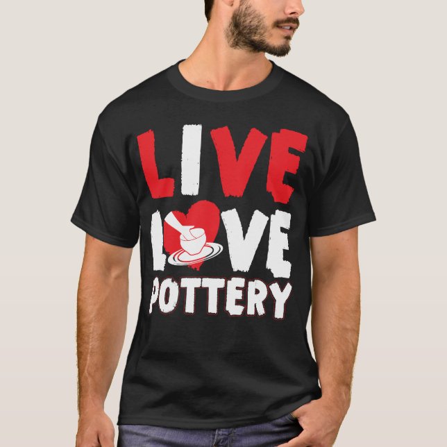 Camiseta Pottery Ceramics Live Love Pottery (Frente)