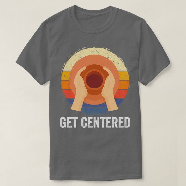 Camiseta Pottery Get Centered (Frente do Design)