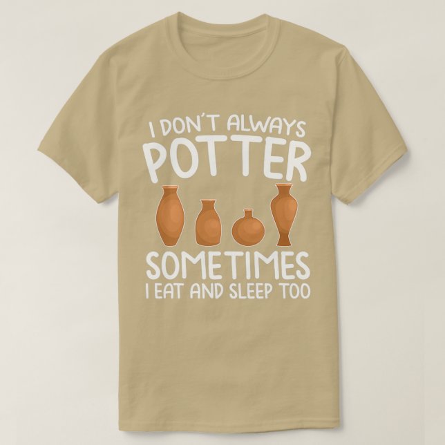 Camiseta Pottery Gift Ideas Potters Potter Ceramics Hobby (Frente do Design)