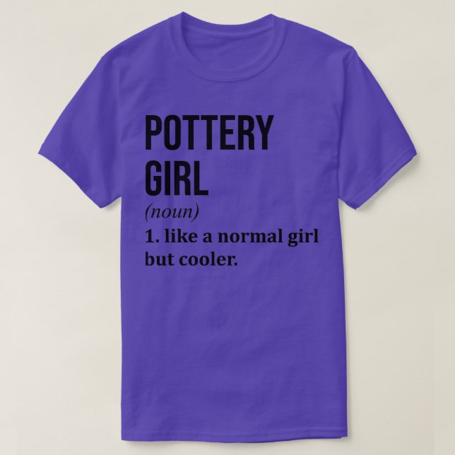 Camiseta Pottery Girl Engraçado dizendo TShirt Classic T (Frente do Design)