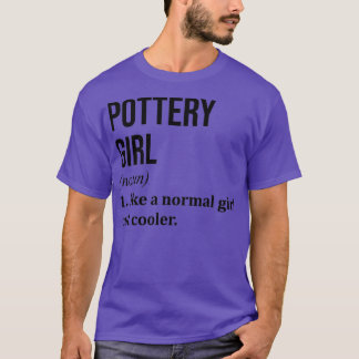 Camiseta Pottery Girl Engraçado dizendo TShirt Classic T